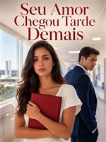Seu Amor Chegou Tarde Demais