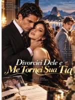 Divorciei Dele e Me Tornei Sua Tia