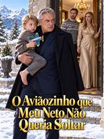 O Aviãozinho que Meu Neto Não Queria Soltar